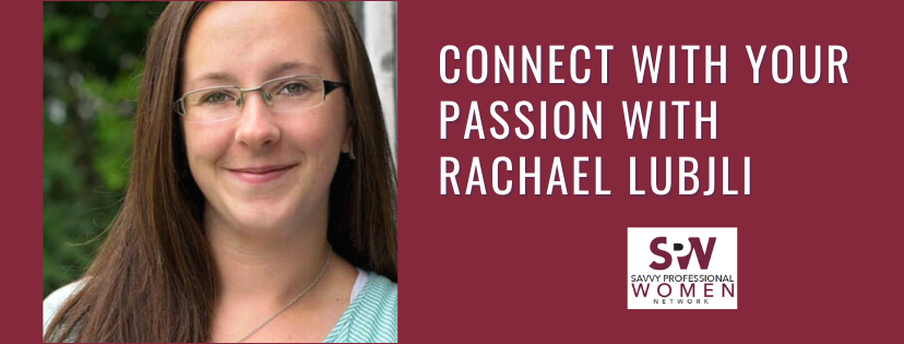 Reconnect with your passion with Rachael Lujbli